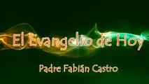 EVANGELIO DEL DÍA DE HOY 15/02/2018 - PADRE FABIÁN CASTRO