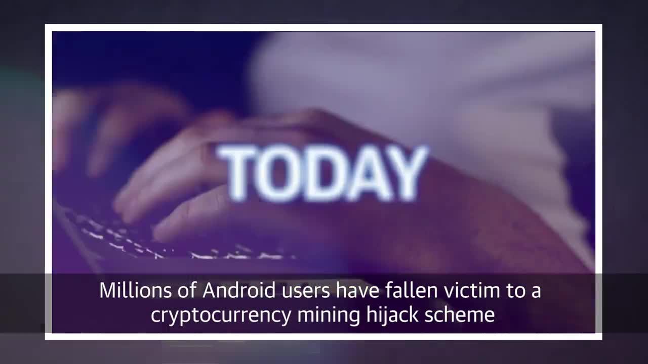 Cryptocurrency mining hijack targets millions of phones | Engadget Today
