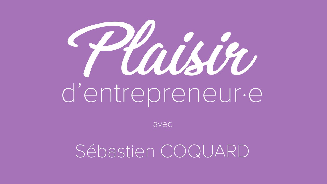 PLAISIR D'ENTREPRENEUR·E #24