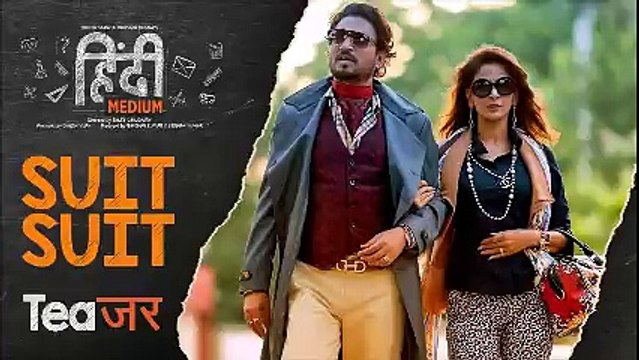 Suit Suit Full Song _ Hindi Medium _ Irrfan Khan & Saba Qamar _ Guru Randhawa _ Arjun _
