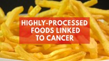 Study suggests ultra-processed foods could increase risk of cancer