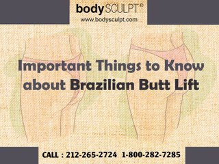 Important Things to Know about Brazilian Butt Lift