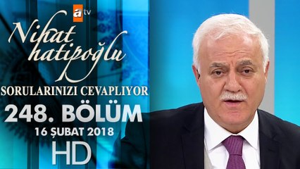 Nihat Hatipoğlu Sorularınızı Cevaplıyor - 16 Şubat 2018