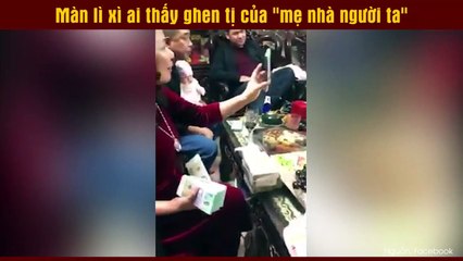 Màn lì xì ai thấy ghen tị của "mẹ nhà người ta"