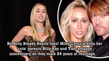 No Achy Breaky Hearts here! Miley Cyrus wishes her 'cute' parents Billy Ray and Tish a happy anniversary as they mark 24 years of marriage. wishes her 'cute' parents Billy Ray and Tish a happy anniversary as they mark 24 years of marriage... months after