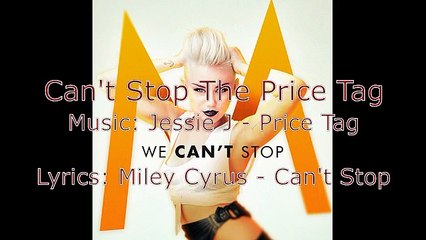 Can't Stop The Price Tag (Jessie J & Miley Cyrus)
