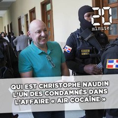 Скачать видео: Qui est Christophe Naudin, l'un des condamnés dans l'affaire « Air cocaïne » ?