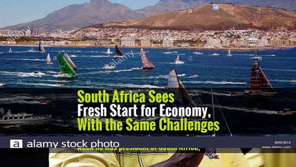 South Africa Sees Fresh Start for Economy, With the Same Challenges