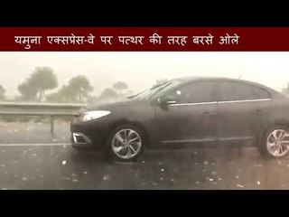 Heavy hail storm in Yamuna Expressway