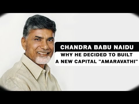 Chandra Babu Naidu On Why He Decided To Built A New Capital Amaravathi