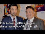 Rishi kapoor and Ranbir kapoor shares memories of their life