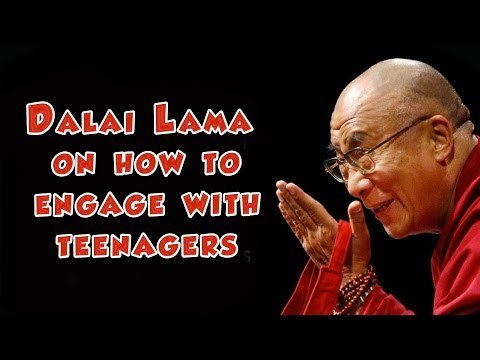 Archive - 2010 || Dalai Lama on how to engage with teenagers