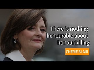There is nothing honourable about honour killing  - Cherie Blair