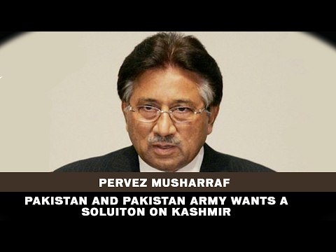 Archive - 2012 || Pervez Musharraf wants a Solution on Kashmir