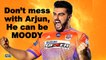 Don’t mess with Arjun | He can be MOODY