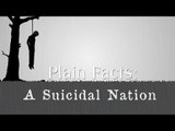 Plain Facts : A suicidal nation