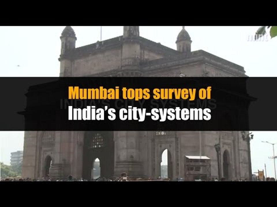 Mumbai tops survey of India’s city-systems