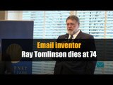 Email inventor Ray Tomlinson dies at 74