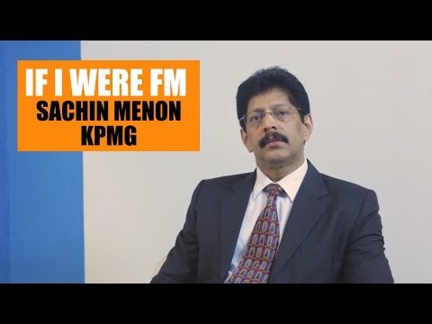 If I were FM | Sachin Menon, KPMG