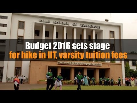Budget 2016 sets stage for hike in IIT, varsity tuition fees