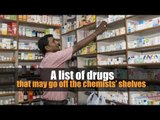 A list of drugs that may go off the chemists’ shelves