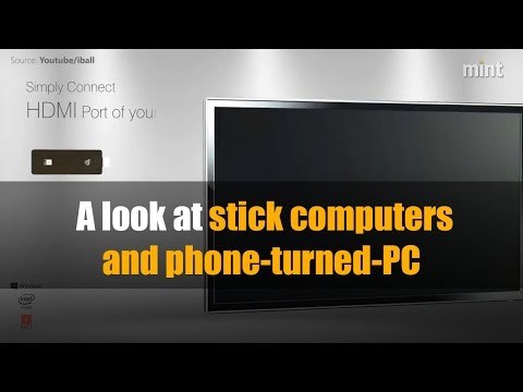 A look at Stick computers and Phone-turned-PC