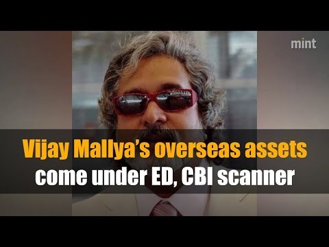 Vijay Mallya’s overseas assets come under ED, CBI scanner
