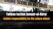 Taliban faction Jamaat-ul-Ahrar claims responsibility for the Lahore attack