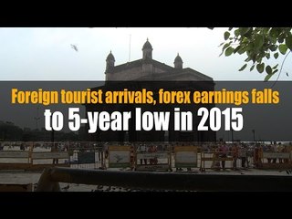 Foreign tourist arrivals, forex earnings falls to 5-year low in 2015