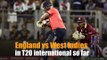 England Vs West Indies in T20 matches so far