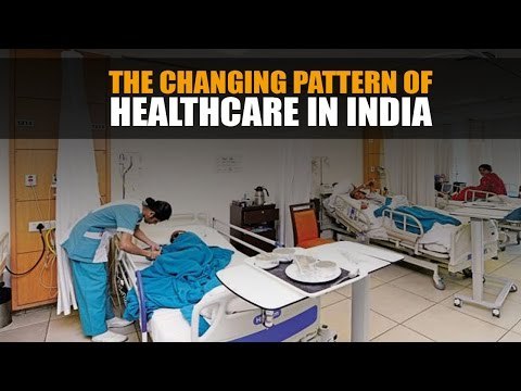 The changing pattern of healthcare in India