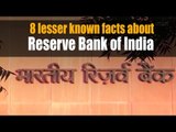 8 lesser known facts about Reserve Bank of India