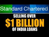 Standard Chartered to sell over $1 billion of India loans