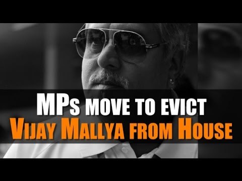 MPs move to evict Vijay Mallya from House