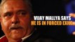 Vijay Mallya says he is in forced exile