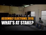 Assembly elections 2016: Here is what's at stake