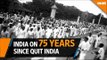 Special Parliament session on 75 years of Quit India