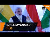 India-Myanmar relations is based on 5Bs