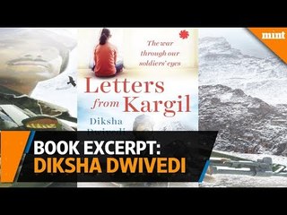 Book Excerpt | Diksha Dwivedi reads from her book 'Letters from Kargil'