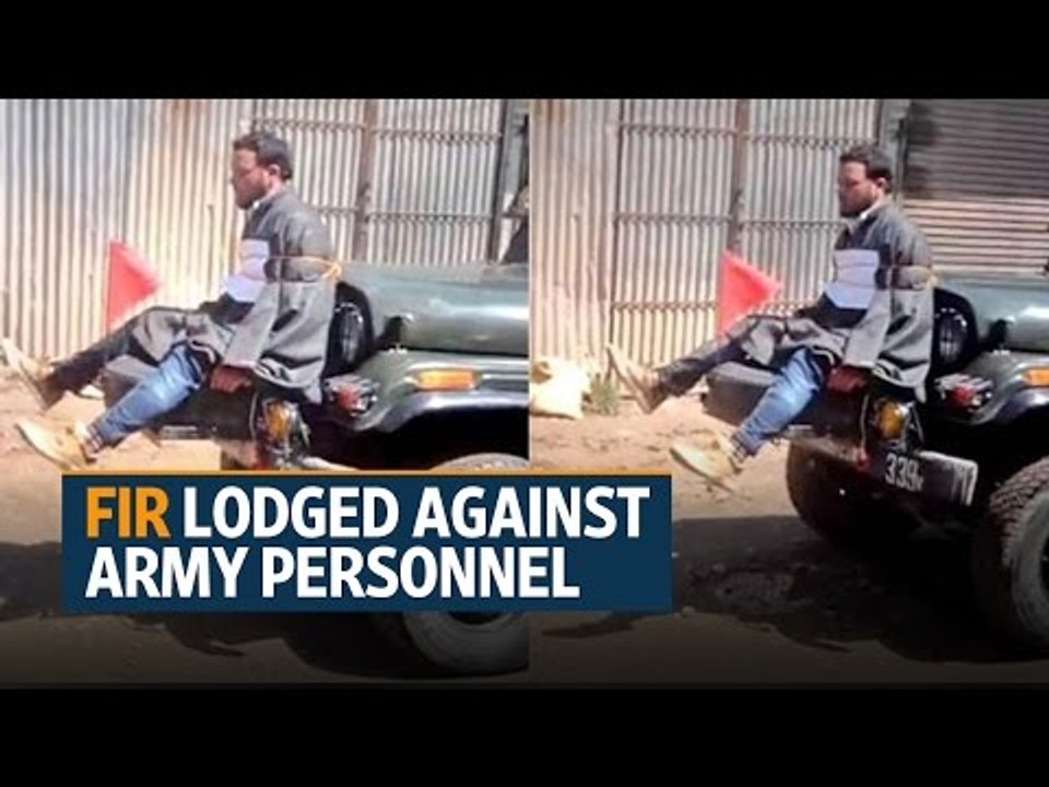 J&K police files FIR against army jawans for tying man to jeep as shield