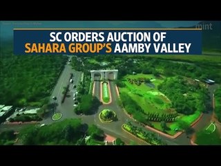 Supreme Court orders Aamby Valley auction