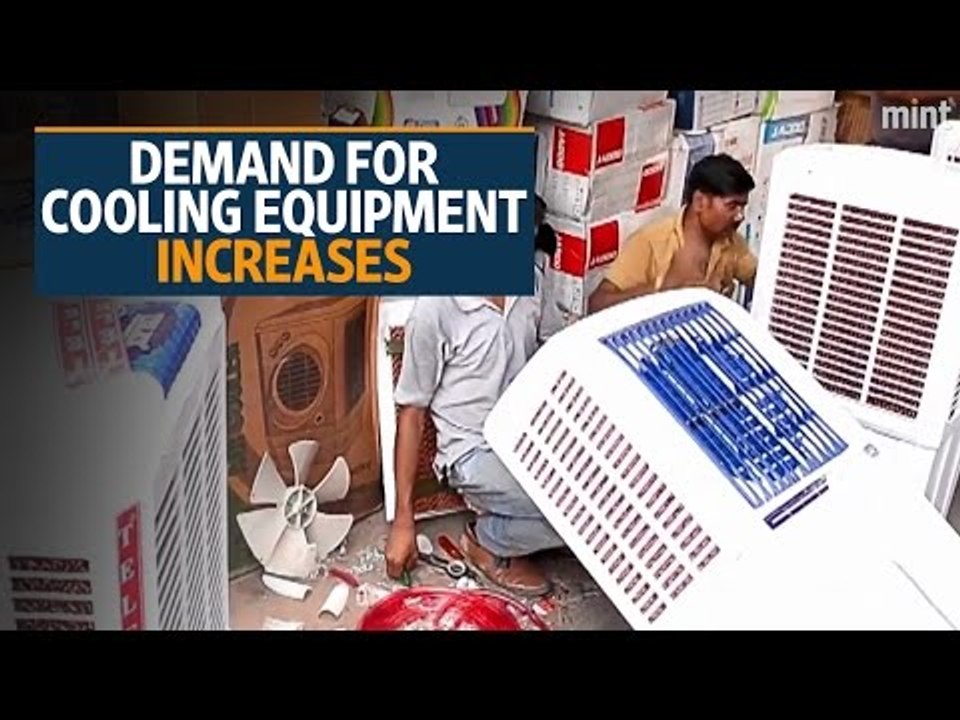 Demand for cooling equipment surges as heat soars in Delhi