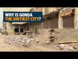 Why is Gonda the dirtiest city of India?