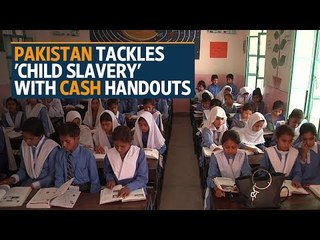 Pakistan tackles 'child slavery' with cash handouts