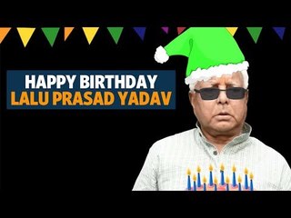 Happy birthday, Lalu Prasad Yadav