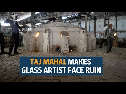 Taj Mahal makes glass artists face ruin