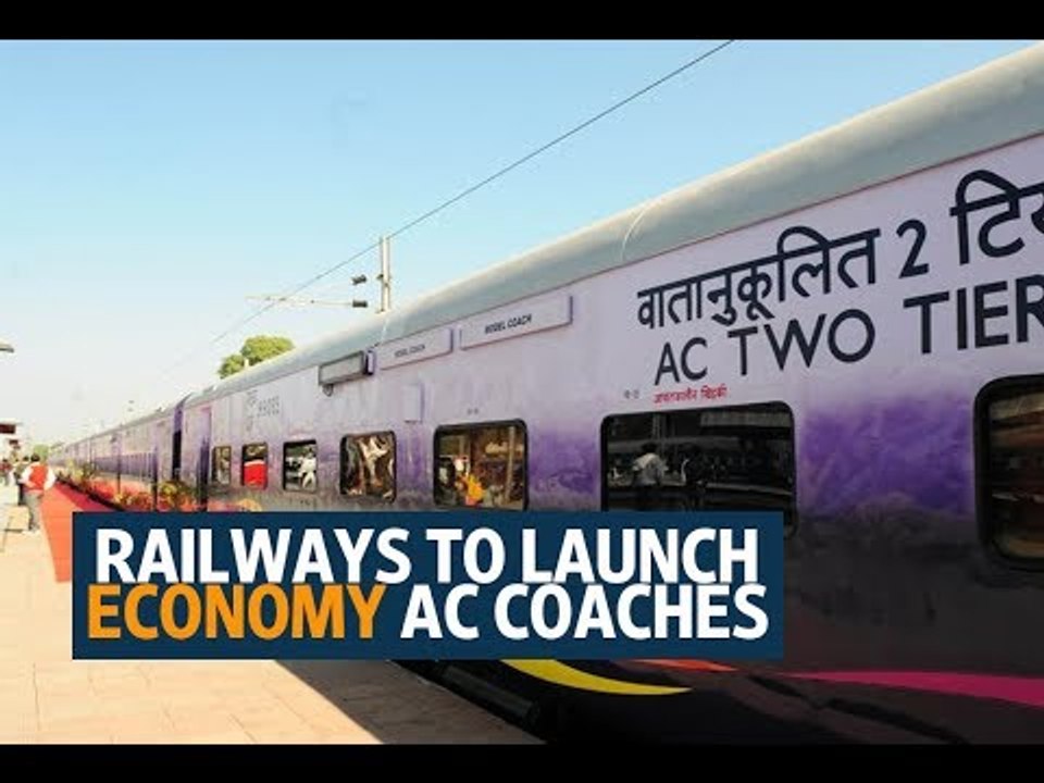 Railways to launch Economy AC coaches at ticket prices less than AC 3 Tier’s
