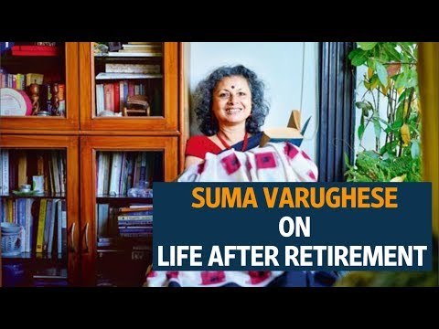 Life after retirement : Suma Varughese, Former Editor - Life Positive