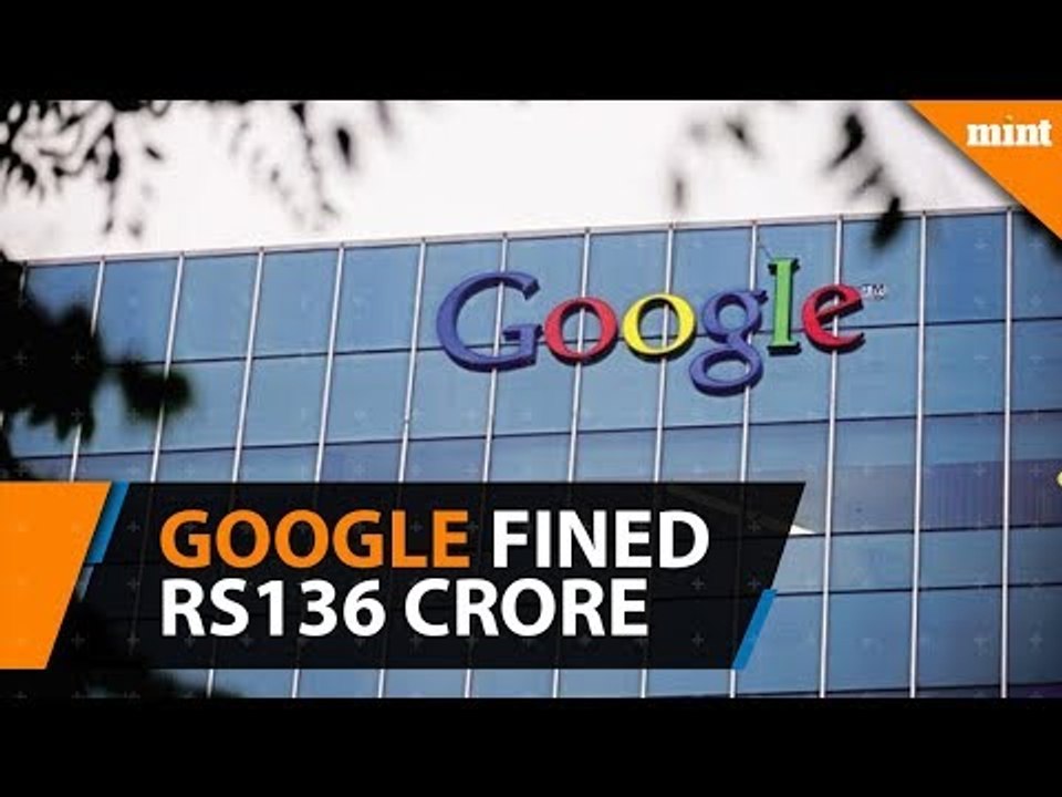Google fined Rs136 crore for unfair business practices in India