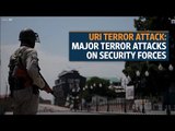 Uri terror Attack: Major terror attacks on security forces in Jammu & Kashmir